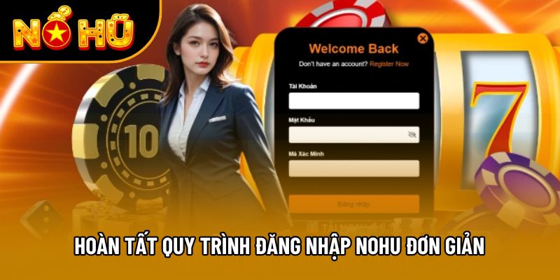 Hoàn tất quy trình đăng nhập NOHU đơn giản