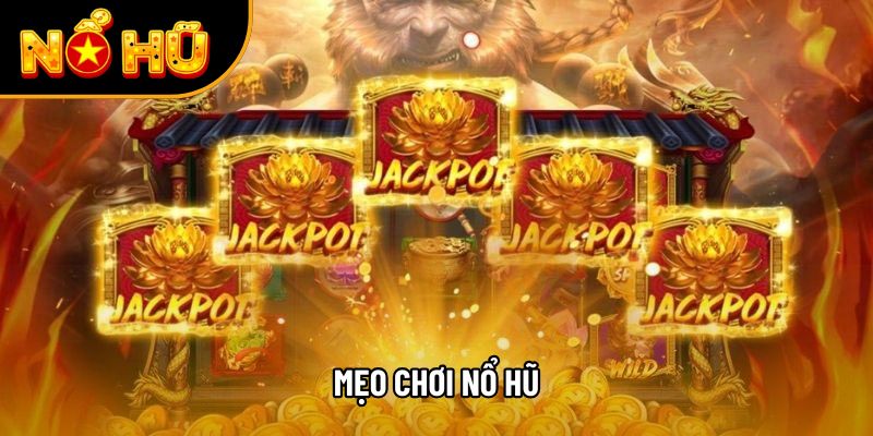 mẹo chơi nổ hũ