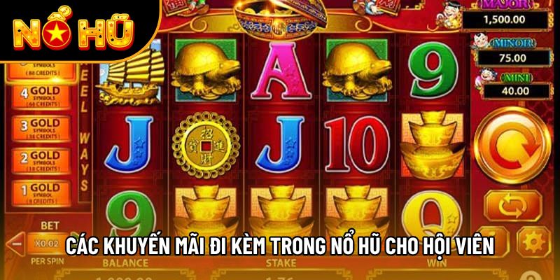 Các khuyến mãi đi kèm trong nổ hũ cho hội viên