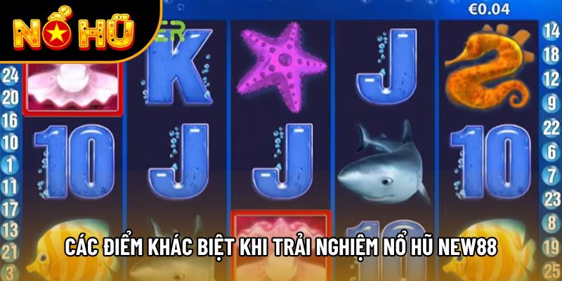 Các điểm khác biệt khi trải nghiệm nổ hũ New88