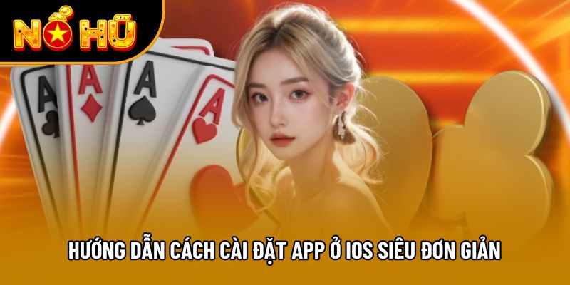 Hướng dẫn cách cài đặt app ở iOS siêu đơn giản